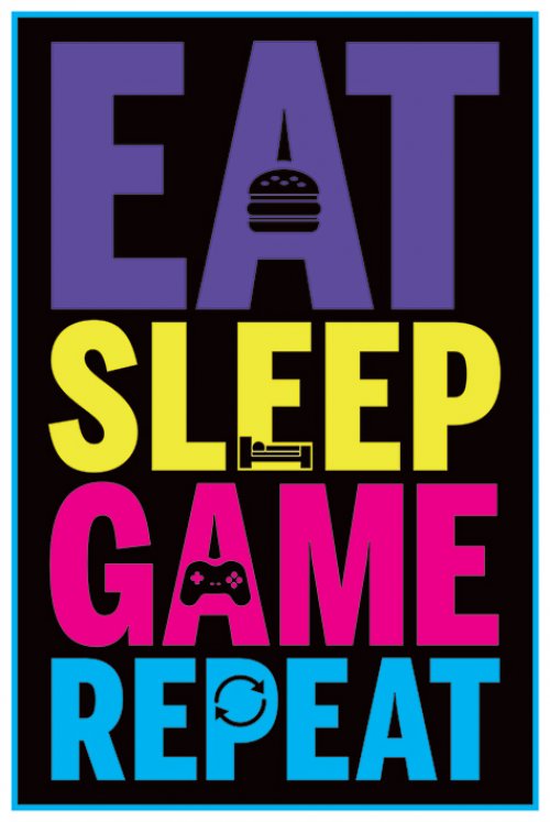 Eat, Sleep, Game, Repeat (Gaming)