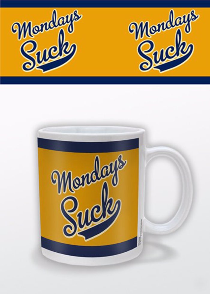 MONDAYS SUCK