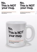 NOT YOUR MUG